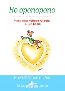 Ho'oponopono: Hawaiili Şifacıların Sırrı - Dr. Luc Bodin