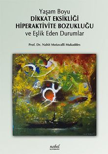 Yaşam Boyu Dikkat Eksikliği Hiperaktivite Bozukluğu ve Eşlik Eden Durumlar