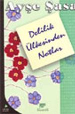 Delilik Ülkesinden Notlar