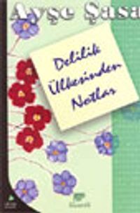 Delilik Ülkesinden Notlar