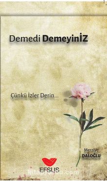 Demedi Demeyiniz - Merziye Daloğlu