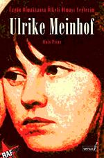 Ulrike Meinhof & Üzgün Olmaktansa Öfkeli Olmayı Yeğlerim