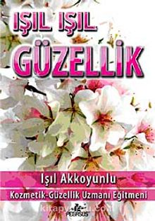 Işıl Işıl Güzellik - Işıl Akkoyunlu