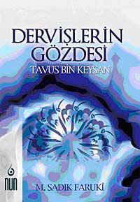 Dervişlerin Gözdesi & Tavus Bin Keysan