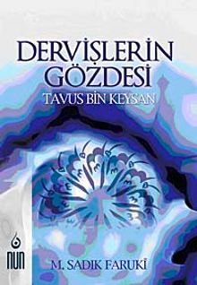 Dervişlerin Gözdesi & Tavus Bin Keysan