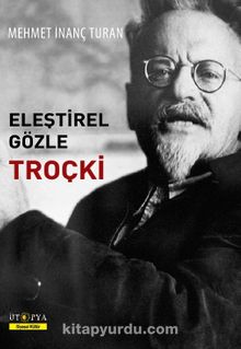 Eleştirel Gözle Troçki - Mehmet İnanç Turan