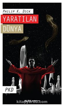 Yaratılan Dünya - Philip K. Dick