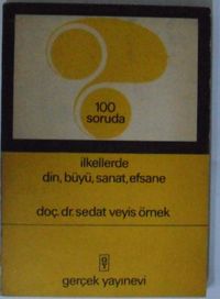 100 Soruda İlkellerde Din, Büyü, Sanat, Efsane Kod:8-G-1