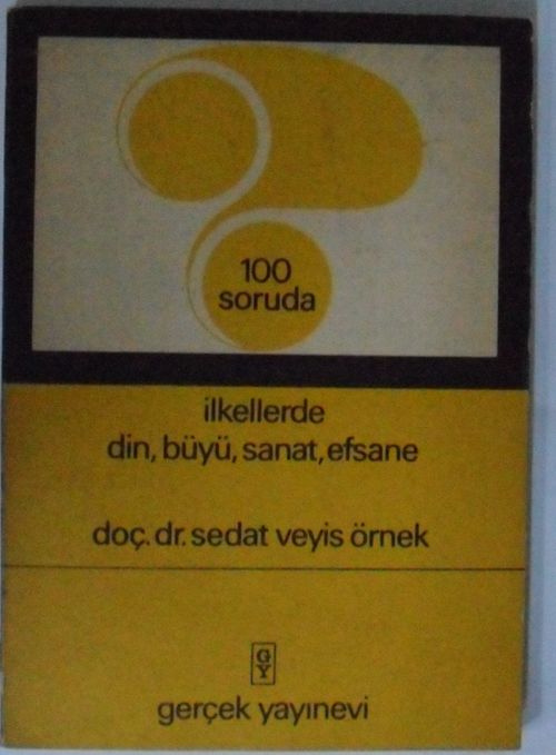 100 Soruda İlkellerde Din, Büyü, Sanat, Efsane Kod:8-G-1