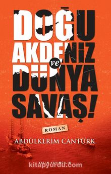 Doğu Akdeniz ve Dünya Savaşı - Abdülkerim Cantürk