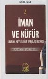 İman ve K&uuml;f&uuml;r Kavramı Meyveleri ve Karşılaştırılması (K&uuml;lliyat 2)