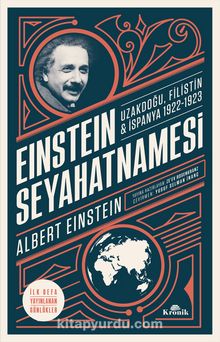 Einstein Seyahatnamesi & Uzakdoğu, Filistin, İspanya (1922-1923)