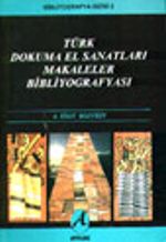 Türk Dokuma El Sanatları Makaleler Bibliyografyası