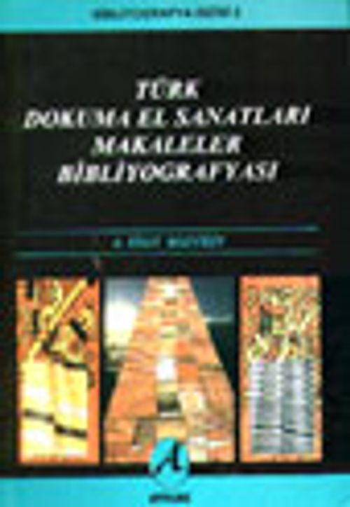 Türk Dokuma El Sanatları Makaleler Bibliyografyası