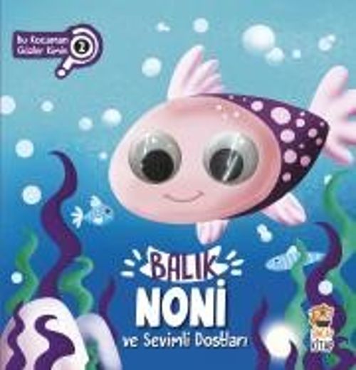 Balık Noni ve Sevimli Dostları - Bu Kocaman Gözler Kimin?
