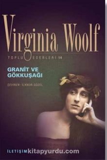 Granit ve Gökkuşağı - Virginia Woolf