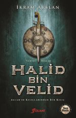 Halid Bin Velid & Allah'ın Kılıçlarından Bir Kılıç