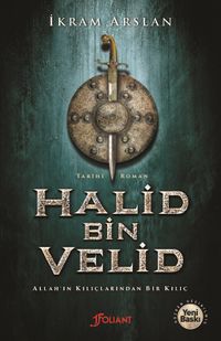 Halid Bin Velid & Allah'ın Kılıçlarından Bir Kılıç