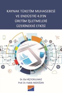 Kaynak Tüketim Muhasebesi ve Endüstri 4.0’ın Üretim İşletmeleri Üzerindeki Etkisi