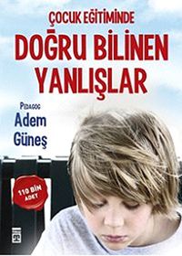 Çocuk Eğitiminde Doğru Bilinen Yanlışlar