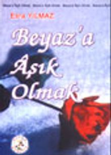 Beyaz'a Aşık Olmak