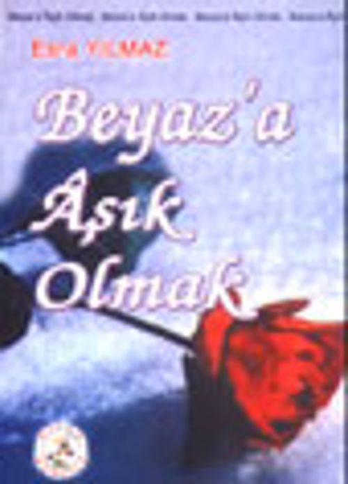 Beyaz'a Aşık Olmak