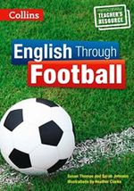 English Through Football -Photocopiable Teacher's Resource