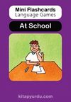 Mini Flashcards Language Games: At School (Pack of 40 Flashcards)