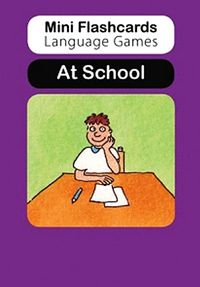 Mini Flashcards Language Games: At School (Pack of 40 Flashcards)