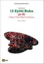 Darbeci 12 Eylül Ruhu ya da Halkın "Yüce Millet"le İmtihanı