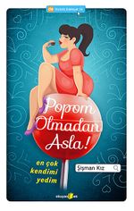 Popom Olmadan Asla! & En Çok Kendimi Yedim