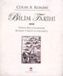 Bilim Tarihi Dünya Kültürlerinde Bilimin Tarihi ve Gelişmesi