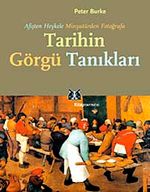Afişten Heykele Minyatürden Fotoğrafa Tarihin Görgü Tanıkları