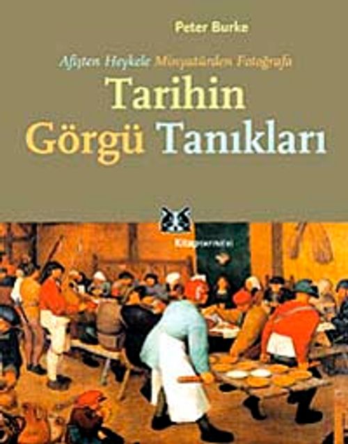 Afişten Heykele Minyatürden Fotoğrafa Tarihin Görgü Tanıkları