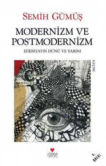 Modernizm ve Postmodernizm & Edebiyatın Dünü ve Yarını