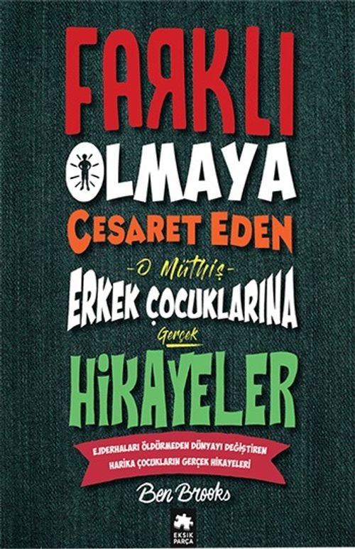 Farklı Olmaya Cesaret Eden Erkek Çocuklarına Hikayeler