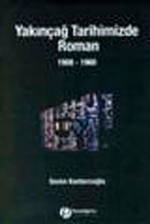 Yakınçağ Tarihimizde Roman 1908-1960