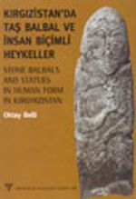 Kırgızistan'da Taş Balbal ve İnsan Biçimi Heykeller