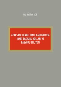 4734 Sayılı Kamu İhale Kanunu'nda İdari Başvuru Yolları ve Başvuru Ehliyeti