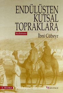 Endülüsten Kutsal Topraklara - İbni Cübeyr