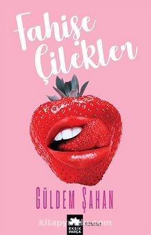 Fahişe Çilekler - Güldem Şahan
