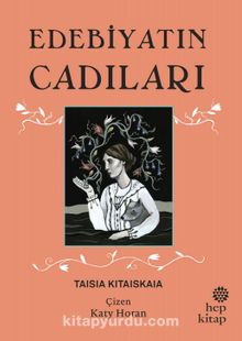 Edebiyatın Cadıları (Ciltli) - Taisia Kitaiskaia