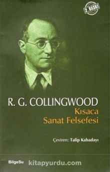 Kısaca Sanat Felsefesi - R. G. Collingwood