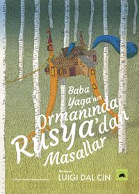Baba Yaga'nın Ormanında: Rusya'dan Masallar 