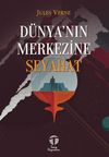 D&uuml;nya'nın Merkezine Seyahat