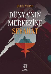 Dünya'nın Merkezine Seyahat 