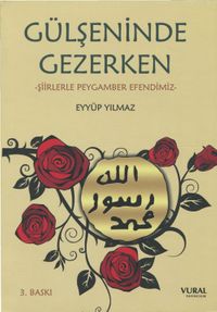Gülşeninde Gezerken & Şiirlerle Peygamber Efendimiz