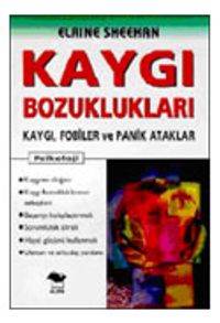Kaygı Bozuklukları/Kaygı Fobiler ve Panik Ataklar