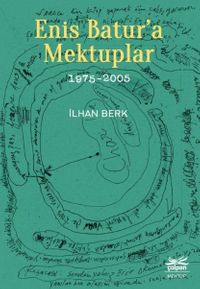 Enis Batur'a Mektuplar (1975-2005)