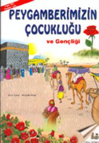 Peygamberimiz Çocukluğu ve Gençliği (Büyük Boy)